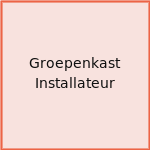 Groepenkast Installateur